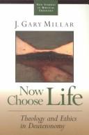 Cover of: NSBT: Now Choose Life: Theology and Ethics in Deuteronomy (New Studies in Biblical Theology)