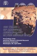 Cover of: One hundred years of American archaeology in the Middle East by edited by Douglas R. Clark and Victor H. Matthews.