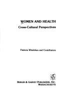 Cover of: Women and health: cross-cultural perspectives