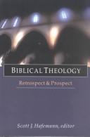 Cover of: BIBLICAL THEOLOGY: RETROSPECT AND PROSPECT. ED. BY SCOTT J. HAFEMANN.