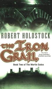 Cover of: The Iron Grail (The Merlin Codex) by Robert Holdstock