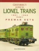 Cover of: Greenberg's guide to Lionel trains, 1901-1942
