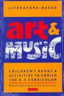 Cover of: Literature-based art & music: children's books & activities to enrich the K-5 curriculum