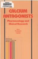 Cover of: Calcium Antagonists: Pharmacology and Clinical Research (Annals of the New York Academy of Sciences)