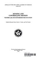 Cover of: Sensing and Controlling Motion: Vestibular and Sensorimotor Function (Annals of the New York Academy of Sciences)