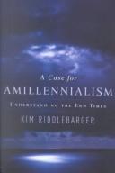 Cover of: A Case for Amillennialism by Kim Riddlebarger
