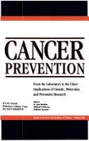 Cover of: Cancer prevention: from the laboratory to the clinic : implications of genetic, molecular, and preventive research