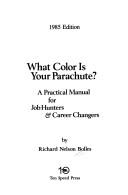 Cover of: What Color is Your Parachute 1985