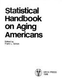 Cover of: Statistical handbook on aging Americans
