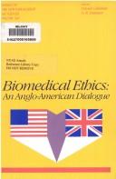 Cover of: Biomedical Ethics: An Anglo-American Dialogue (Annals of the New York Academy of Sciences, Vol 530)