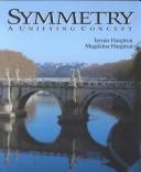 Cover of: Symmetry: A Unifying Concept