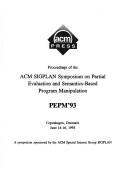Cover of: Proceedings of the ACM SIGPLAN Symposium on Partial Evaluation and Semantics-Based Program Manipulation, PEPM'93: Copenhagen, Denmark, June 14-16, 1993