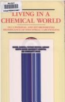 Cover of: Living in a chemical world by edited by Cesare Maltoni and Irving J. Selikoff.