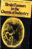 Cover of: Brain Tumors in the Chemical Industry (Annals of the New York Academy of Sciences) by Irving J. Selikoff