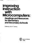 Cover of: Improving Instruction With Microcomputers: Readings and Resources for Elementary and Secondary Schools