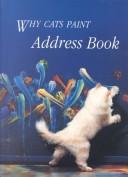 Cover of: Why Cats Paint Address Book | Heather Busch
