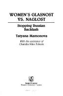 Cover of: Women's glasnost vs. naglost by Tatyana Mamonova, with the assistance of Chandra Niles Folsom.