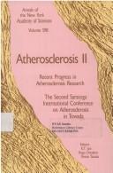 Cover of: Atherosclerosis II: Recent Progress in Atherosclerosis Research  by Saratoga International Conference on Atherosclerosis (2nd 1989 Towada-shi, Japan), K. T. Lee, Kogo Onodera, K. T. Lee, Kogo Onodera