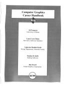 Cover of: Computer graphics career handbook.