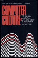 Cover of: Computer culture: the scientific, intellectual, and social impact of the computer