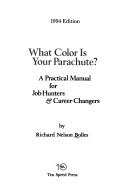 What color is your parachute? by Richard Nelson Bolles