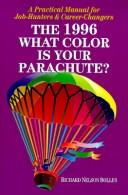 Cover of: What Color Is Your Parachute?: A Practical Manual for Job-Hunters & Career-Changers, 1996 (Annual)