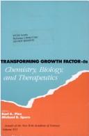 Cover of: Transforming Growth Factor-Bs: Chemistry, Biology, and Therapeutics (Annals of the New York Academy of Sciences)