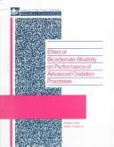 Cover of: Effect of bicarbonate alkalinity on performance of advanced oxidation processes by prepared by Gary R. Peyton ... [et al.].