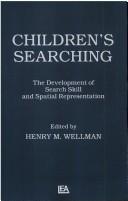 Cover of: Children's searching: the development of search skill and spatial representation