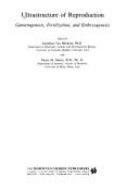 Cover of: Ultrastructure of reproduction: gametogenesis, fertilization, and embryogenesis