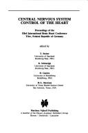 Cover of: Central Nervous System Control of the Heart (Topics in the Neurosciences) by International Brain Heart Conference (3rd 1985 Trier, Germany)