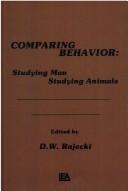 Cover of: Comparing behavior: studying man studying animals