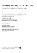 Common bile duct exploration by A. Cuschieri, G. Berci, L. Morgenstern, J.A. Hamlin, R.A.B. Wood