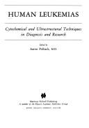 Cover of: Human Leukemias: Cytochemical and Ultrastructural Techniques in Diagnosis and Research (Developments in Oncology)