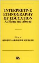 Cover of: Interpretive ethnography of education: at home and abroad