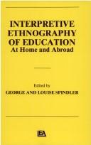 Cover of: Interpretive Ethnography of Education at Home and Abroad by 