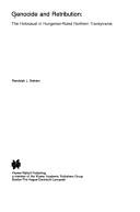 Cover of: Genocide and retribution: the Holocaust in Hungarian-ruled northern Transylvania
