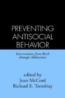 Preventing antisocial behavior by Joan McCord, Richard Ernest Tremblay