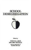 Cover of: School desegregation by edited by Yehuda Amir, Shlomo Sharan, with the collaboration of Rachel Ben-Ari.