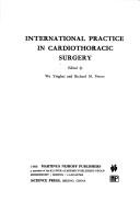 Cover of: International practice in cardiothoracic surgery by edited by Wu Yingkai and Richard M. Peters.