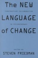 Cover of: The New language of change: constructive collaboration in psychotherapy