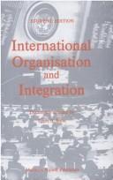 Cover of: International organization and integration: annotated basic documents of international organizations and arrangements