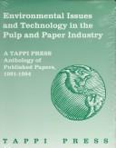 Cover of: Environmental issues and technology in the pulp and paper industry: a TAPPI Press anthology of published papers, 1991-1994