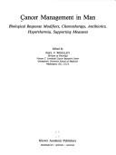 Cover of: Cancer Management in Man: Biological response modifiers, chemotherapy, antibiotics, hyperthermia supporting measures (Cancer Growth and Progression)