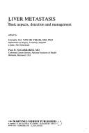Cover of: Liver Metastasis: Basic aspects, detection and management (Developments in Oncology)