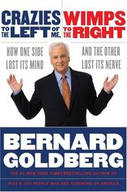 Cover of: Crazies to the Left of Me, Wimps to the Right by Bernard Goldberg