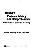 Cover of: Beyond Problem Solving and Comprehension - An Exploration of Quantitative Reasoning