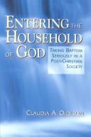 Cover of: Entering the Household of God | Claudia A. Dickson