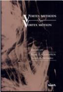 Cover of: Vortex methods and vortex motion