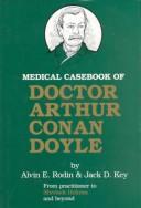 Cover of: Medical Casebook of Doctor Arthur Conan Doyle by Alvin E. Rodin